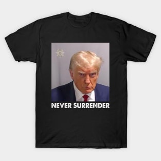 Never Surrender T-Shirt